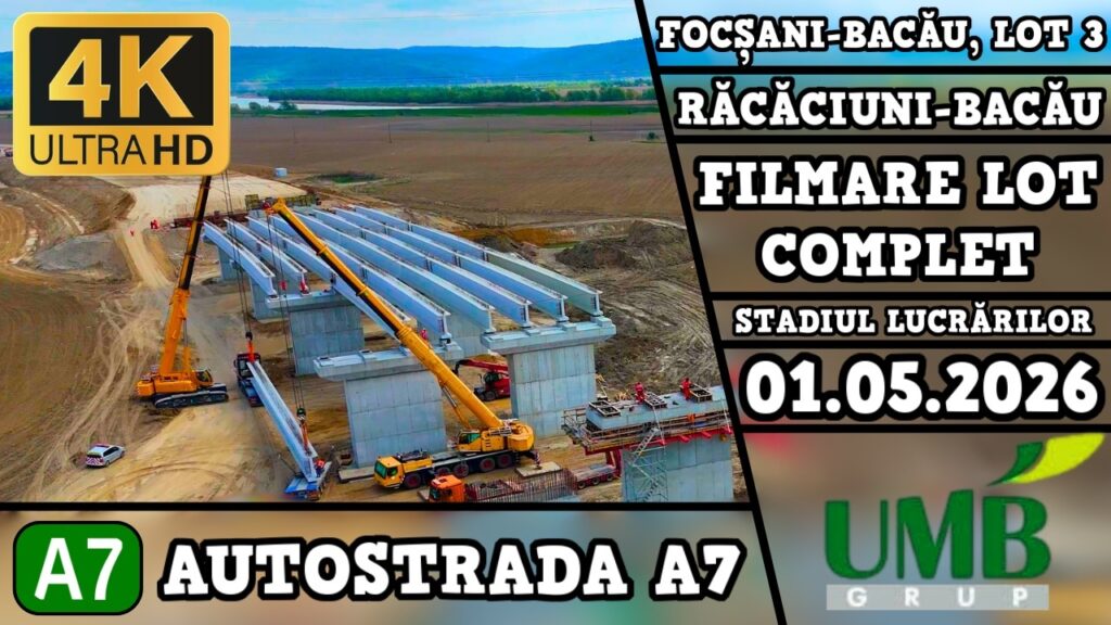 Autostrada A7 Focșani-Bacău-Pașcani: prima deschidere de tronson, în august 2026